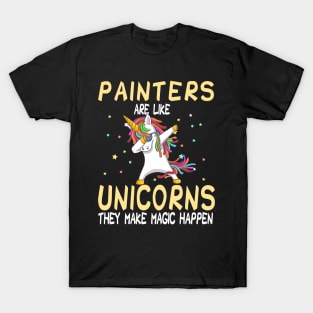 Painters Are Like Unicorns They Make Magic Happen T-Shirt